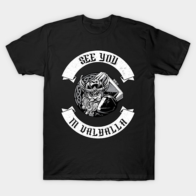 See You In Valhalla Viking Odin Valhalla saying T-Shirt by PlimPlom